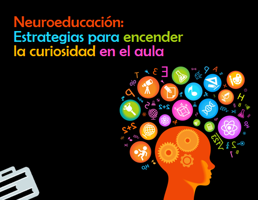 Neuroeducaci N Estrategias Para Encender La Curiosidad En El Aula Ese